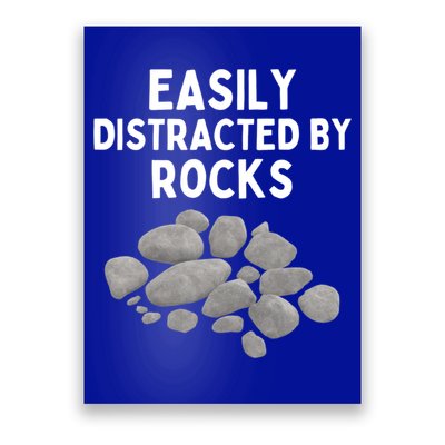 Easily Distracted By Rocks Funny Rock Lover Gift Poster