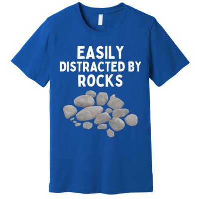 Easily Distracted By Rocks Funny Rock Lover Gift Premium T-Shirt