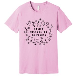 Easily Distracted By Plants Gardener Mothers Day Premium T-Shirt