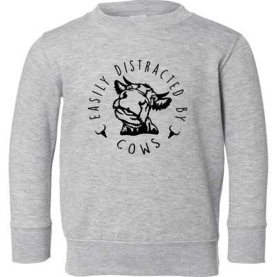 Easily Distracted By Cows Funny Cow Toddler Sweatshirt