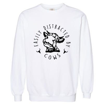 Easily Distracted By Cows Funny Cow Garment-Dyed Sweatshirt