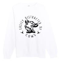 Easily Distracted By Cows Funny Cow Premium Crewneck Sweatshirt