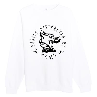 Easily Distracted By Cows Funny Cow Premium Crewneck Sweatshirt