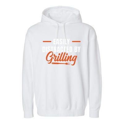 Easily Distraced By Grilling Barbecue Grill Master Steak Bbq Gift Garment-Dyed Fleece Hoodie