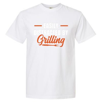 Easily Distraced By Grilling Barbecue Grill Master Steak Bbq Gift Garment-Dyed Heavyweight T-Shirt