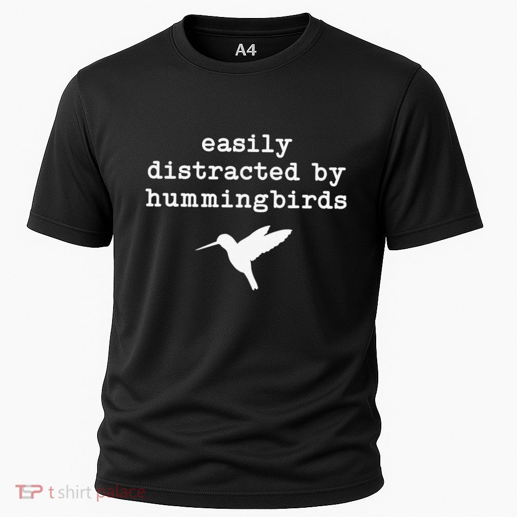 Easily Distracted by Hummingbirds Birds Lover Performance Shirt