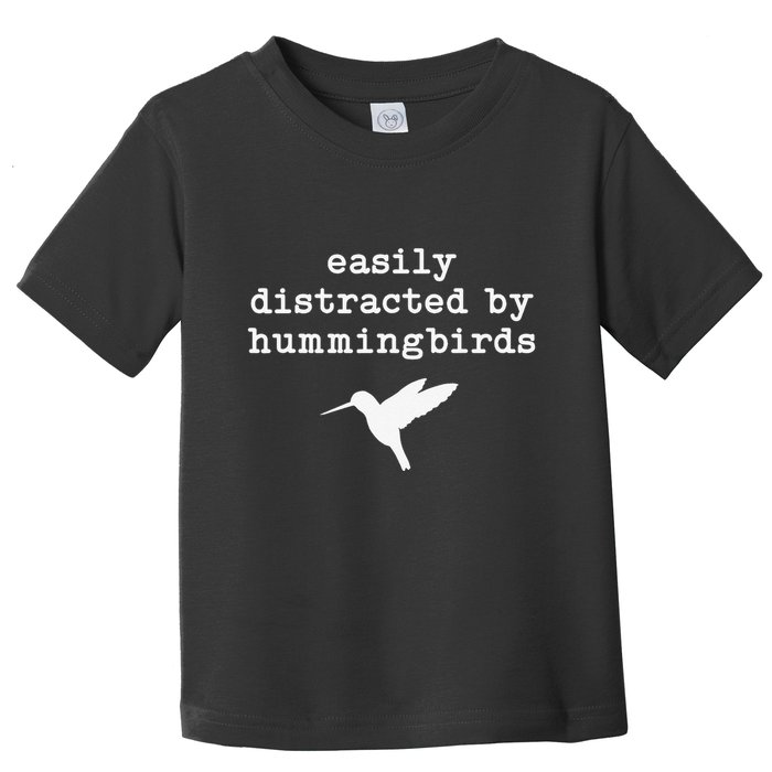 Easily Distracted by Hummingbirds Birds Lover Toddler T-Shirt