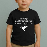 Easily Distracted by Hummingbirds Birds Lover Toddler T-Shirt