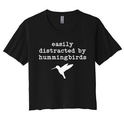 Easily Distracted by Hummingbirds Birds Lover Women's Crop Top Tee