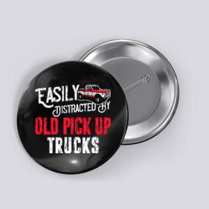 Easily Distracted By Old Pickup Trucks Classic Cars Button