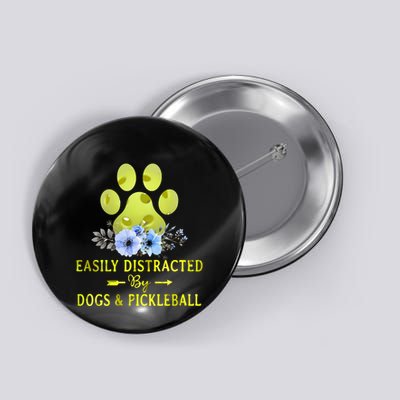 EASILY DISTRACTED BY DOGS & PICKLEBALL LQT Button