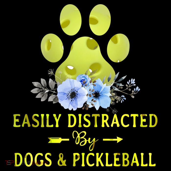 EASILY DISTRACTED BY DOGS & PICKLEBALL LQT Poster
