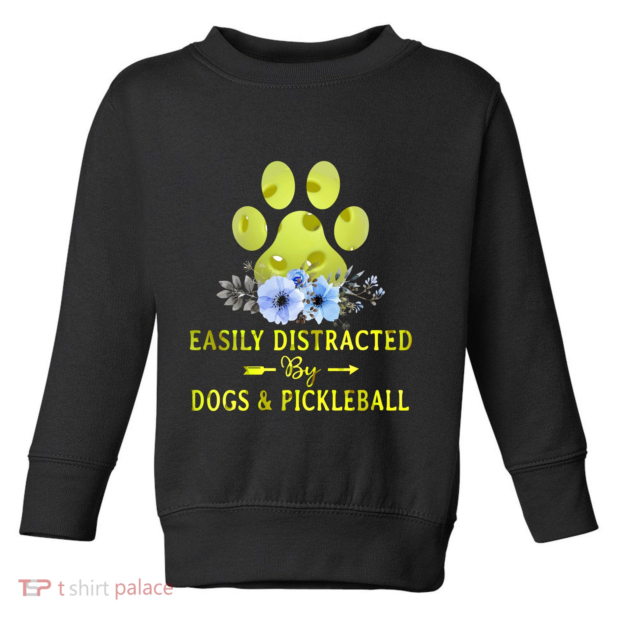 EASILY DISTRACTED BY DOGS & PICKLEBALL LQT Toddler Sweatshirt
