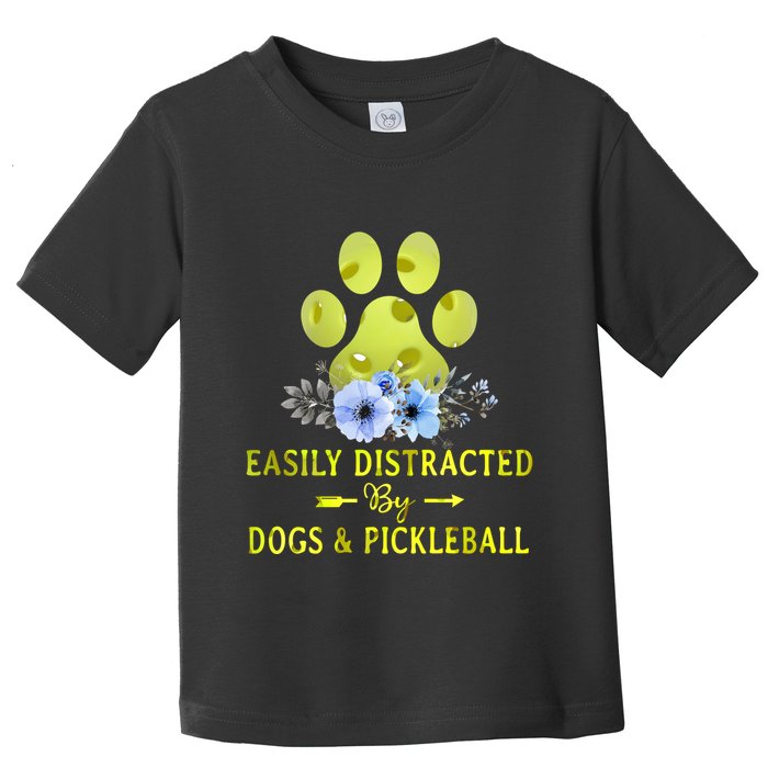 EASILY DISTRACTED BY DOGS & PICKLEBALL LQT Toddler T-Shirt