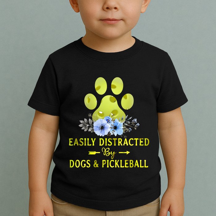 EASILY DISTRACTED BY DOGS & PICKLEBALL LQT Toddler T-Shirt