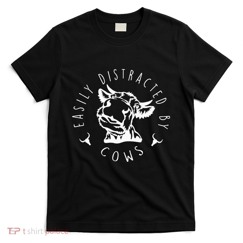 Easily Distracted By Cows T-Shirt