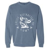 Easily Distracted By Cows Garment-Dyed Sweatshirt