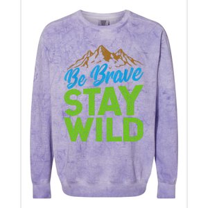 Earth Day Be Brave Stay Wild Colorblast Crewneck Sweatshirt