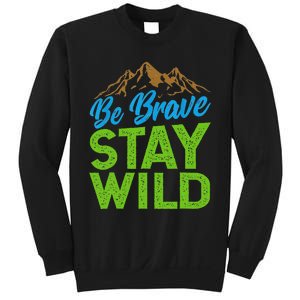 Earth Day Be Brave Stay Wild Sweatshirt