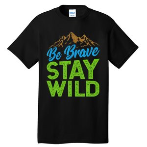 Earth Day Be Brave Stay Wild Tall T-Shirt