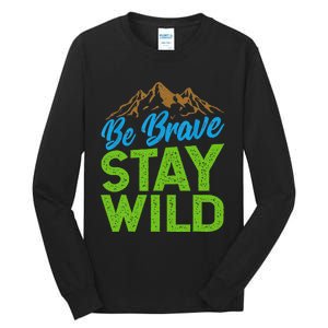 Earth Day Be Brave Stay Wild Tall Long Sleeve T-Shirt