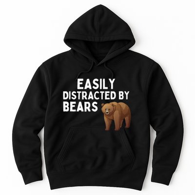 Easily Distracted By Bears Funny Bear Lover Gift Hoodie