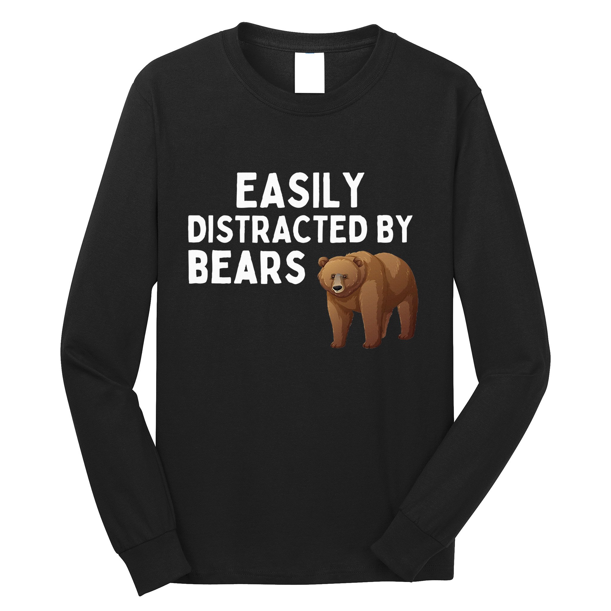 Easily Distracted By Bears Funny Bear Lover Gift Long Sleeve Shirt