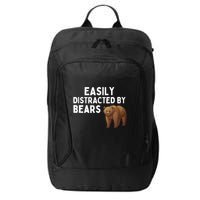 Easily Distracted By Bears Funny Bear Lover Gift City Backpack
