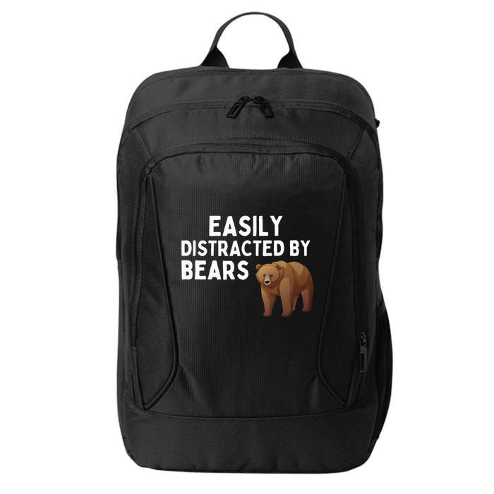 Easily Distracted By Bears Funny Bear Lover Gift City Backpack