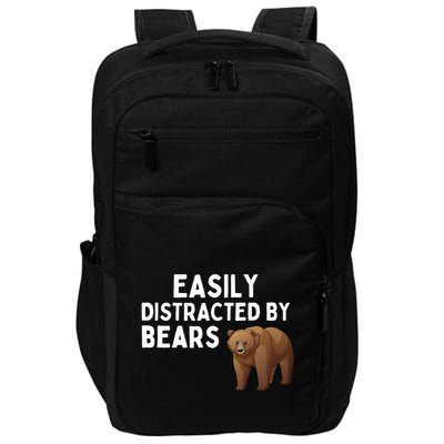 Easily Distracted By Bears Funny Bear Lover Gift Impact Tech Backpack