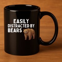 Easily Distracted By Bears Funny Bear Lover Gift 11oz C Handle Ceramic Mug
