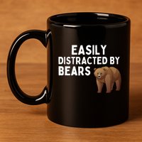 Easily Distracted By Bears Funny Bear Lover Gift 11oz C Handle Ceramic Mug