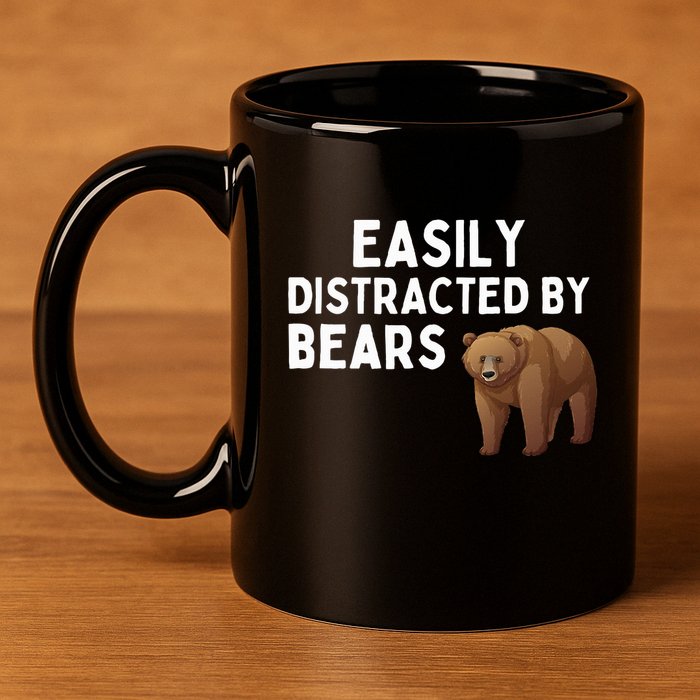 Easily Distracted By Bears Funny Bear Lover Gift 11oz C Handle Ceramic Mug