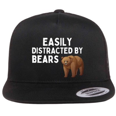 Easily Distracted By Bears Funny Bear Lover Gift Flatbill Hat
