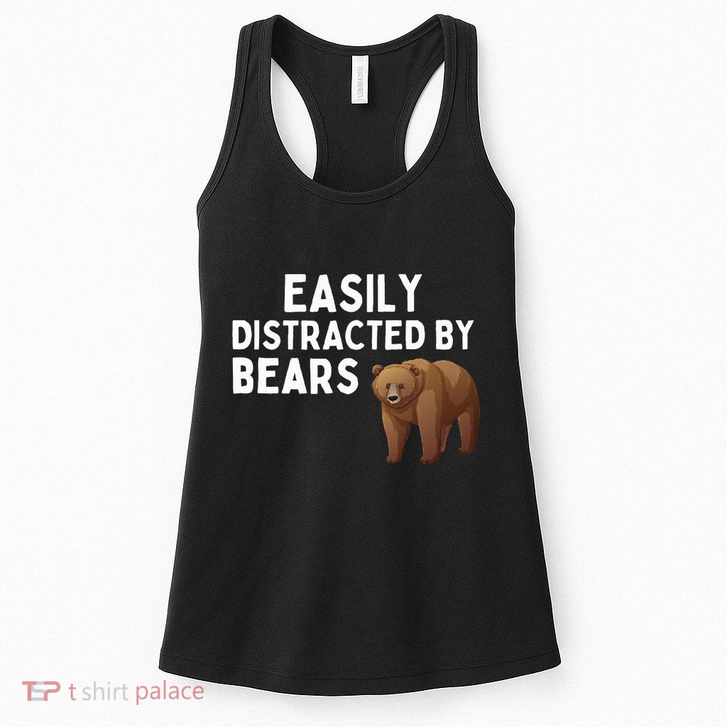Easily Distracted By Bears Funny Bear Lover Gift Womens Tank Top