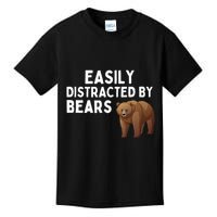 Easily Distracted By Bears Funny Bear Lover Gift Kids T-Shirt