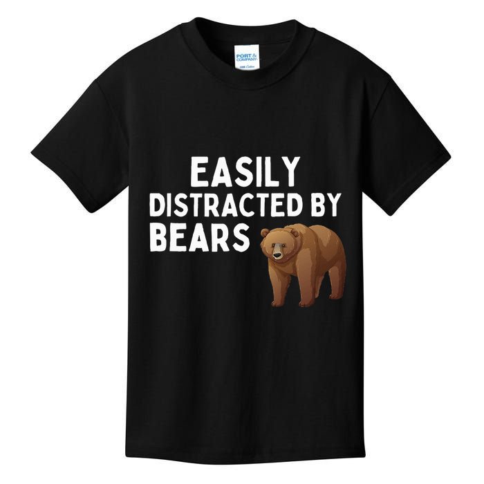Easily Distracted By Bears Funny Bear Lover Gift Kids T-Shirt