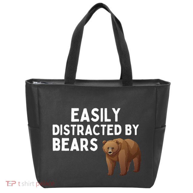Easily Distracted By Bears Funny Bear Lover Gift Zip Tote Bag