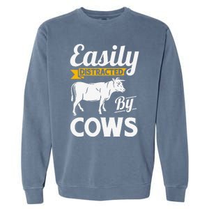 Easily Distracted By Cows Funny Cow Famers Garment-Dyed Sweatshirt