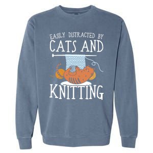 Easily Distracted By Cats And Knitting Crochet Kitty Lover Gift Garment-Dyed Sweatshirt