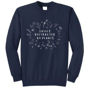 Easily Distracted By Plants Gardener Gifts Gardening Garden Tall Sweatshirt