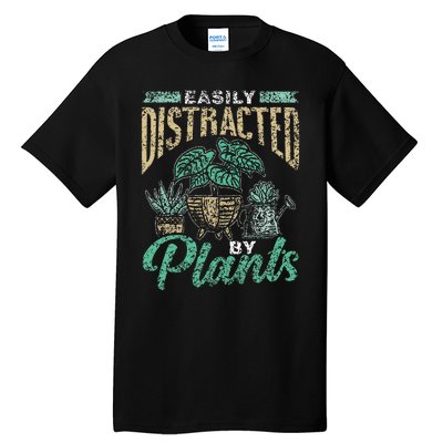 Easily Distracted By Plants Botanics Gardening Botanist Tall T-Shirt