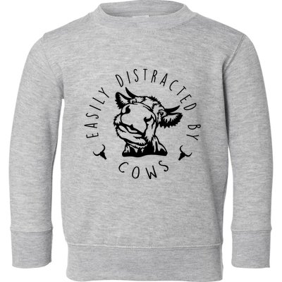 Easily Distracted By Cows Toddler Sweatshirt