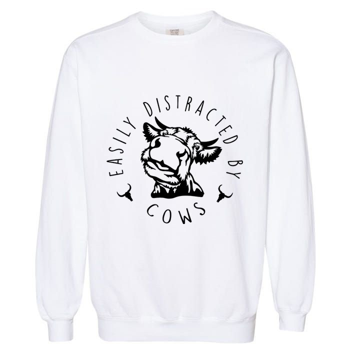 Easily Distracted By Cows Garment-Dyed Sweatshirt