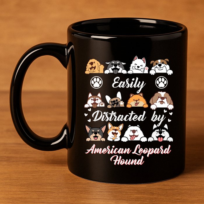 Easily Distracted By American Leopard Hound Leopard Cur Cute Gift 11oz C Handle Ceramic Mug