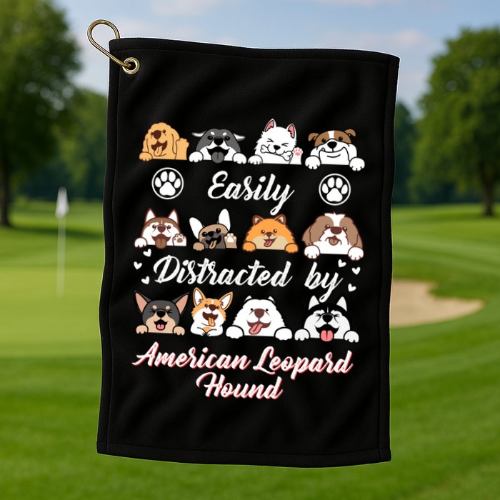 Easily Distracted By American Leopard Hound Leopard Cur Cute Gift Golf Towel