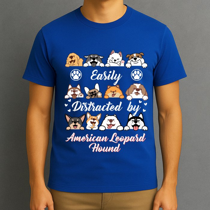 Easily Distracted By American Leopard Hound Leopard Cur Cute Gift T-Shirt