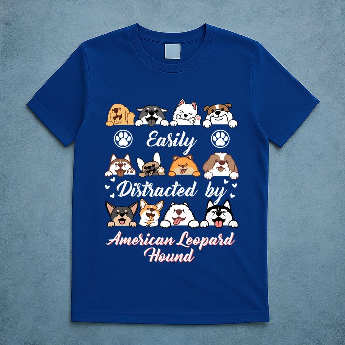 Easily Distracted By American Leopard Hound Leopard Cur Cute Gift T-Shirt