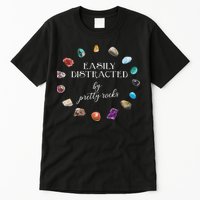 Easily Distracted By Pretty Rocks Minerals Gems Geology Tall T-Shirt