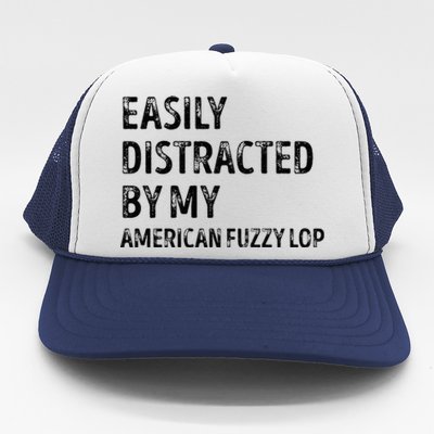 Easily Distracted by my American Fuzzy Lop Gifts  Trucker Hat